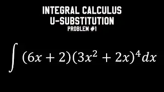 U-substitution | Integral Calculus | Problem #1