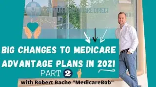 BIG CHANGES TO MEDICARE ADVANTAGE 2021 FOLLOW UP - the future of Medicare Advantage plans 2021