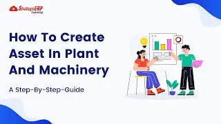 How To Create Asset In Plant and Machinery | Step-by-Step Guide
