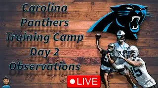 Pantherology LIVE! Carolina Panthers Training Camp Observations Day 2 & NFL Weddle!
