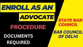 HOW TO ENROLL AS AN ADVOCATE | DOCUMENTS REQUIRED | BAR COUNCIL OF DELHI REGISTRATION | STATE BAR