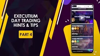 Executium Day Trading Hints and Tips - Episode 4