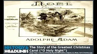 The Story of the Greatest Christmas Carol (&ldquo;O Holy Night&rdquo;)