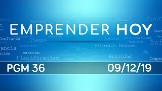 EMPRENDER HOY - PGM 036 - 091219