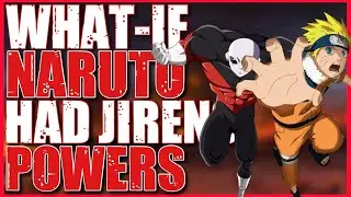 What if Naruto Had Jirens Powers Pt. 2 ft Anime Ultra