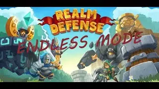 ENDLESS MODE World 1- Realm Defense | More than 8 minutes