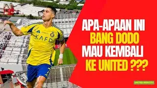 United Identity S3E219-Berita mengejutkan tentang keinginan Ronaldo kembali ke Manchester United!