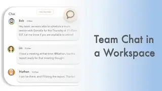 Chat with team members in a workspace
