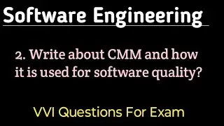 Write about CMM and how it is used for software quality?