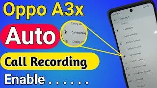 Oppo A3x Auto call record Enable // Auto call record setting