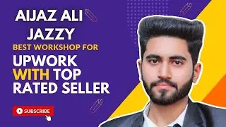 UPWORK CLASS with IJAZ| Create a Successful and Optimize Account on Upwork| Urdu| Hindi| Upwork Tips