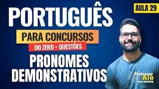 Portugu&ecirc;s para concursos do zero + Quest&otilde;es | Aula 29 | Pronomes | Pronome Demonstrativo