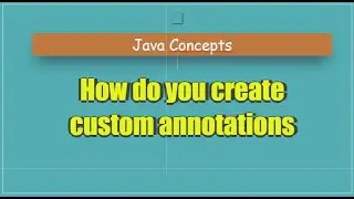 How do you create custom annotations
