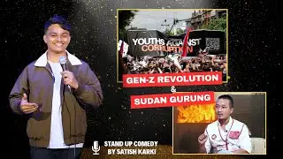 GenZ Revolution & Sudan Gurung | Standup Comedy by Satish Karki