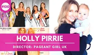 #100 HOLLY PIRRIE INTERVIEW: DIRECTOR OF PAGEANT GIRL UK