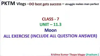 Science and technology grade - 7 (Unit - 11.3 moon ) all exercise complete exercise.