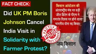 FACT CHECK: Did UK PM Boris Johnson Cancel India Visit in Solidarity with Farmer Protest?