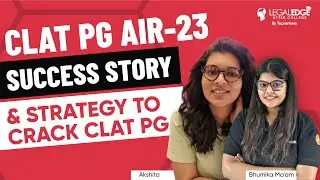 Success Story of CLAT PG 2022 (AIR- 23) | Strategy to Crack CLAT PG 2022 | CLAT PG 2022 Topper