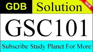 GSC101 GDB Solution Fall 2019 & 2020 | Study Planet