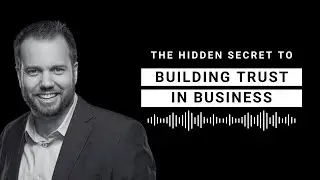 The Hidden Secret to Building Trust in Business with John Hall