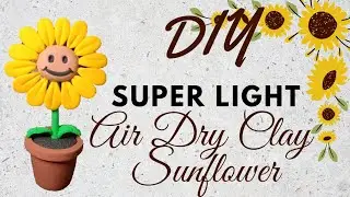 DIY Plants vs Zombies' Sunflower | Super Light Air Dry Clay
