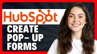 Как создавать всплывающие формы в HubSpot (пошаговое руководство 2026 года)