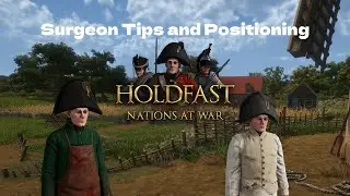 A Simple Surgeon Guide | Holdfast Nations at War