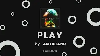 [Han/Eng] PLAY (Prod. TOIL) - ASH ISLAND | Lyrics Translation