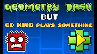 Geometry Dash But GD KING plays something