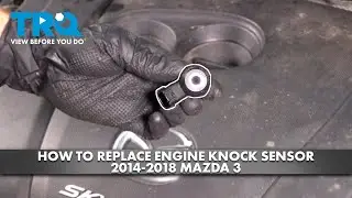 How to Replace Engine Knock Sensor 2014-2018 Mazda 3 2.0L L4