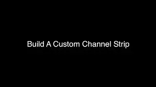 Avid VENUE | S6L Real Time Workflows&mdash;Build A Custom Channel Strip