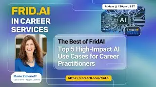 The Best of FridAI: Top 5 High-Impact AI Use Cases for Career Practitioners