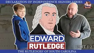 Edward Rutledge (Part 1)- The Rutledges' Of South Carolina