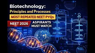 Biotechnology : Principles & Processes | Most Repeated NEET PYQs | NEET 2026 Must Watch 🔬🧬