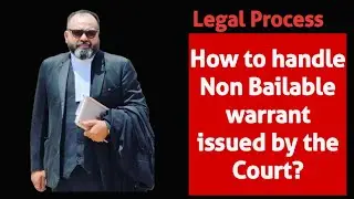 How to handle Non Bailable warrant issued by the Court?