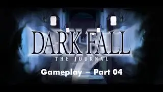 [ Dark Fall 1: Journal ] - PC - Gameplay - Part 04