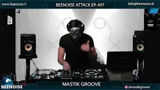 Beenoise Attack ep. 497 with Mastik Groove