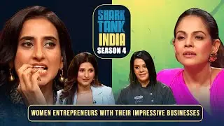 Women Founders के Pitches देखकर Sharks ने लगाए ताबड़तोड़ Offers | Shark Tank India S4 | Compilation
