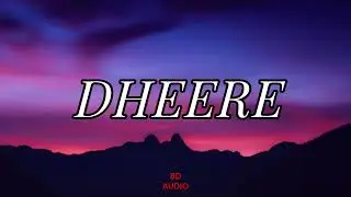 DHEERE || 8D AUDIO  || NEW SONG 2026