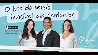 O Luto da Perda Invisível das Tentantes - BS Maternidade T1 #1
