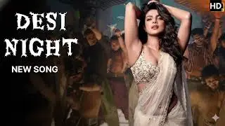 DESI NIGHT - NEW SONG  | BOLLYWOOD HINDI SONG, OFFICIAL SONG | Rs Daily Music..
