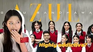 Reacting chinese girl to an Indian song AZUL @gururandhawa 
