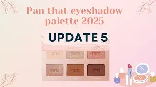 Pan That Palette 2025 | Tarte Tartelette Fresh Picked | Update #5