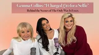 Gemma Collins: &ldquo;I Charged &pound;10 For A Selfie&rdquo; | BTS of The Only Way Is Essex (Part 1) - S1 E9