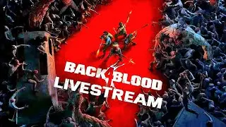 Back Blood 4 | Gameplay Livestream | Online