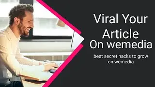 Wemedia | Viral your article on wemedia | Secret tricks of 2020 | 🤫🤫🤫