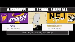 Purvis Tornadoes vs. Northeast Jones Tigers (Mississippi High School Baseball)