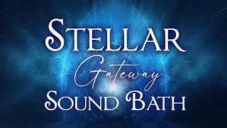 Stellar Gateway Sound Bath & Astrology Meditation