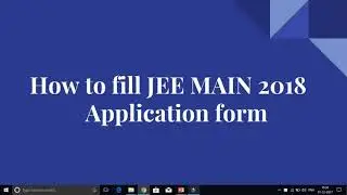 How to fill jee mains 2018 form successfully - step by step