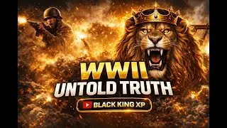 The Untold Truth of World War 2 | Things They Didn't Teach You |BLACK KING XP SPECIAL